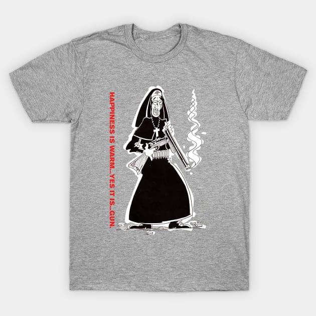 Happiness is warm gun T-Shirt by hirnstrich